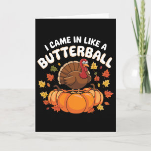 Tarjeta Llegué como un pavo de mantequilla Otoño Día de Ac