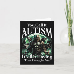 Tarjeta Lo Llamas Autismo, Lo Llamo Tener Ese Dawg En M