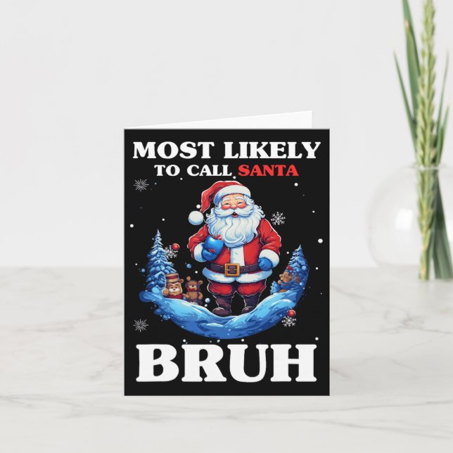 Tarjeta Lo Más Probable Es Que Llamen A Santa Bruh Navidad (Anverso)