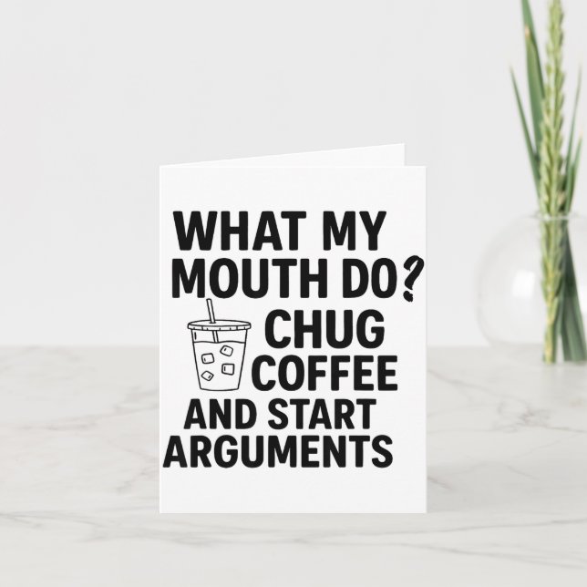Tarjeta Lo Que Mi Boca Hace Beber Café Y Comenzar Discusio (Anverso)