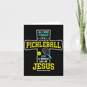 Tarjeta Lo Que Necesito Es Pickleball Y Jesús Gráfico Cris