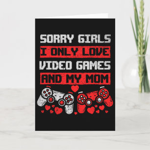 Tarjeta Lo siento chicas solo amo los videojuegos y a mi n