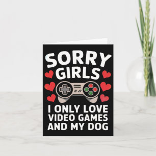 Tarjeta Lo siento chicas solo amo los videojuegos y a mi p