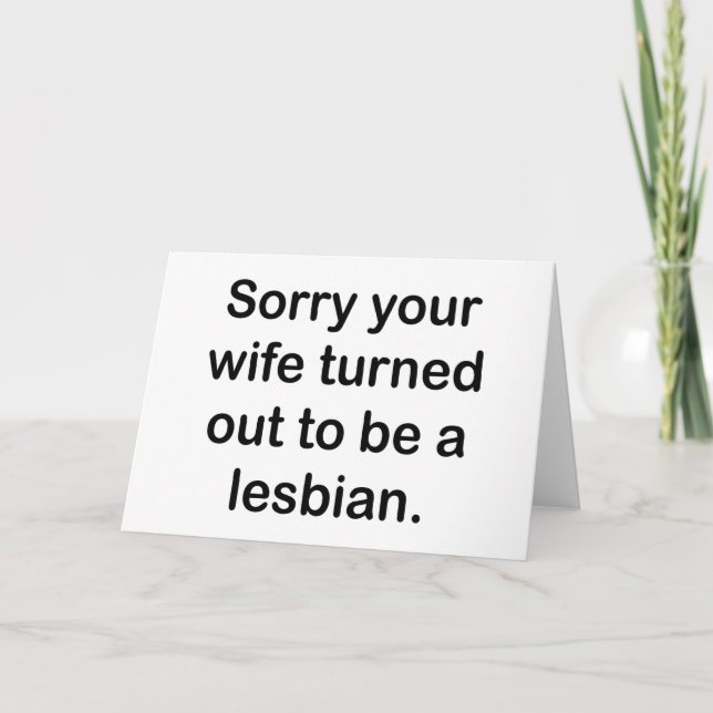 TARJETA LO SIENTO ES QUE TU ESPOSA RESULTÓ SER LESBIANA. (Anverso)