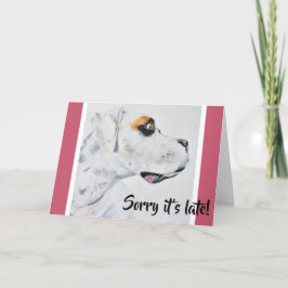 Tarjeta ¡Lo siento, es tarde! Perro, Bella Artes de cumple