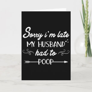 Tarjeta Lo siento, llegué tarde, mi esposo tuvo que hacer