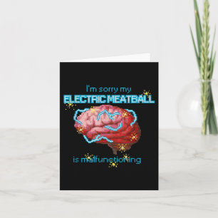 Tarjeta Lo siento, mi albóndiga eléctrica está funcionando