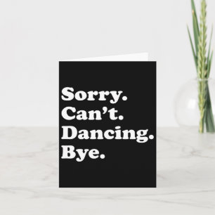 Tarjeta Lo siento, no puedo adiós - Divertido baile