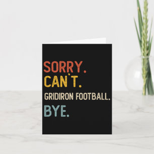 Tarjeta Lo siento no puedo Gridiron Football Bye Camisetas