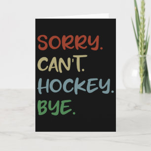 Tarjeta Lo siento no puedo hockey adiós amante del hockey