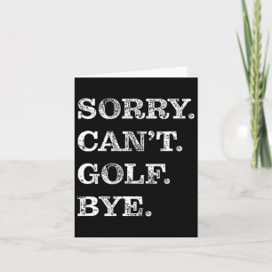 Tarjeta Lo siento, no puedo jugar golf, es divertido jugar