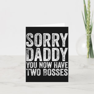 Tarjeta Lo siento papá ahora tienes dos jefes divertido re