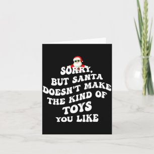Tarjeta Lo siento pero Santa no hace el tipo de juguetes q