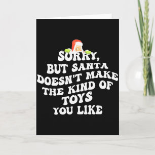 Tarjeta Lo siento pero Santa no hace el tipo de juguetes q