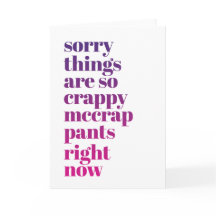 Lo siento que las cosas estén tan mal