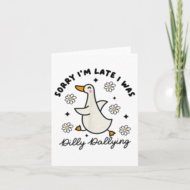 Tarjeta Lo Siento Tarde, Estaba Dilly Dallying Goose (Anverso)