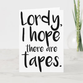 Tarjeta Lordy, Espero Que Haya Cintas