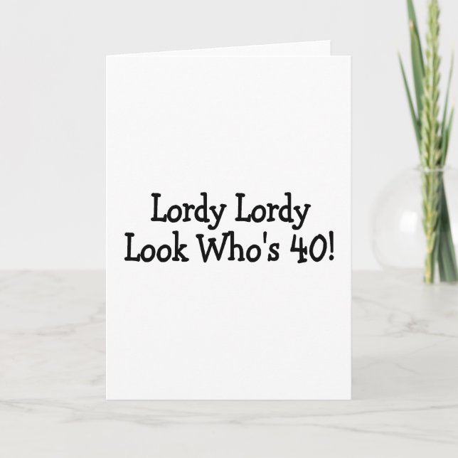 Tarjeta Lordy Lordy Look Whos 40 Black (Anverso)
