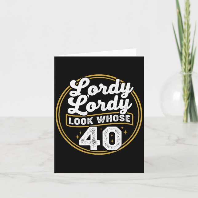 Tarjeta Lordy Lordy Look Whose 40 Funny Birthday 40th Birt (Anverso)