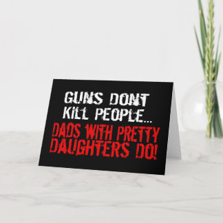 Tarjeta Los armas no matan a la gente, papá divertido/hija