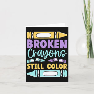Tarjeta Los Crayones rotos aún tienen un color de salud me