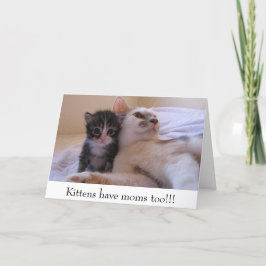 Tarjeta ¡Los gatitos tienen mamáes también!!!
