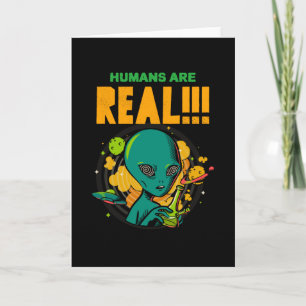 Tarjeta Los humanos son REALES!!!!!! Ilustrador alienígena