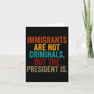 Tarjeta Los Inmigrantes Retro No Son Criminales, Sino El P