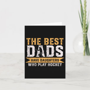 Tarjeta Los mejores papás tienen hijas que juegan hockey D
