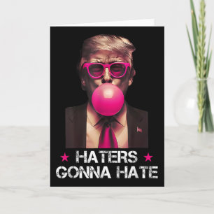 Tarjeta Los Odiosos Van a Odiar Chicle Divertido de Trump 