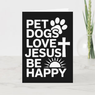 Tarjeta Los perros mascota aman a Jesús Sé feliz