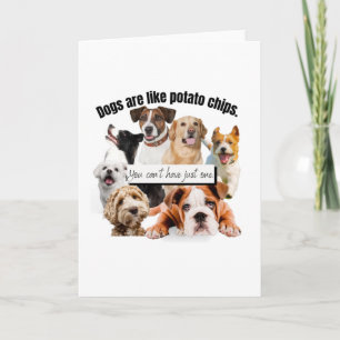 Tarjeta los perros son como papas fritas, no puedes tener