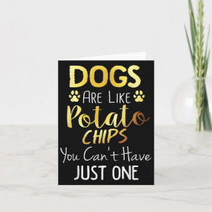 Tarjeta Los Perros Son Como Papas Fritas No Puedes Tener S