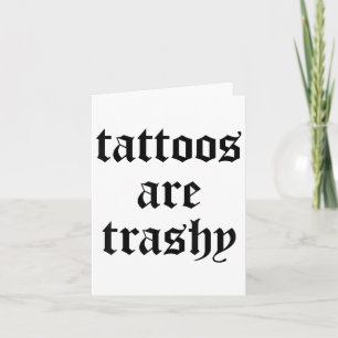 Tarjeta Los tatuajes divertidos son un Chiste de sarcasmo 