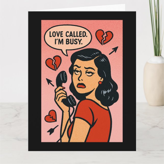 Tarjeta Love Called. I'm Busy: Anti-Valentine Sass (Anverso)