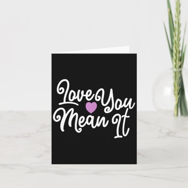 Tarjeta Love You Mean It Valentines Day Insrational Novelt (Anverso)