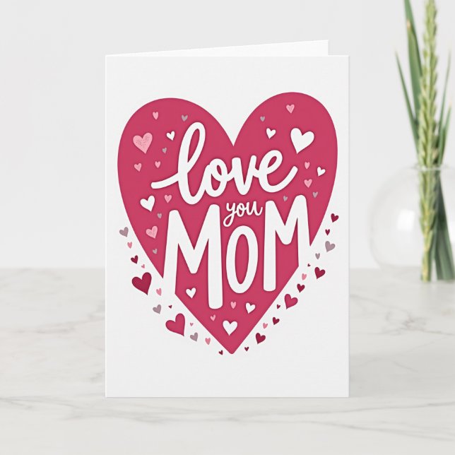 Tarjeta Love You Mom Heartfelt Greeting Card (Anverso)