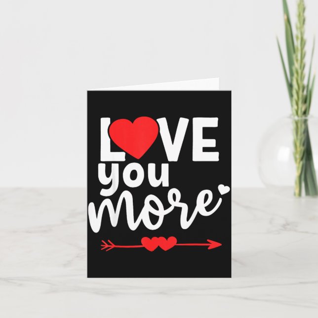 Tarjeta Love You More Shirt,his And Her Valentines Day Shi (Anverso)