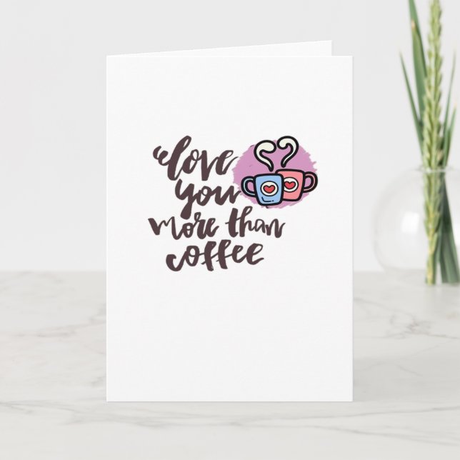 Tarjeta Love You More Than Coffee Cute Romantic Style  (Anverso)