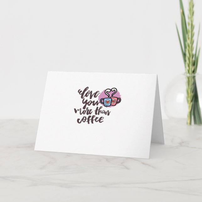 Tarjeta Love You More Than Coffee Cute Romantic Style  (Anverso)