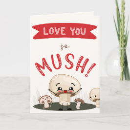 Tarjeta Love You so MUSH Greeting Card