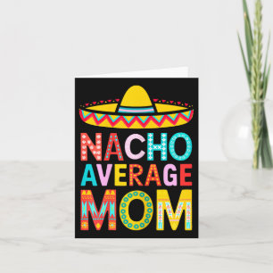 Tarjeta Madre mexicana Nacho Promedio Camisas de Mamá