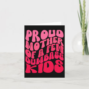 Tarjeta Madre orgullosa y divertida de algunos niños tonto