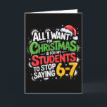 Tarjeta Maestro 6-7 Seis Siete Quiero Que Mis Estudiantes<br><div class="desc">Maestro 6-7 Seis Siete Quiero Que Mis Estudiantes Dejen De Decir 67</div>