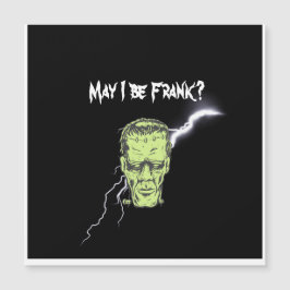 Tarjeta Magnética, ¿Puedo ser franco, Frankenstein