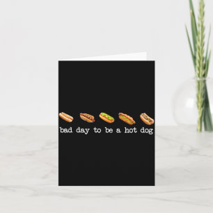 Tarjeta Mal Día Para Ser Un Hot Dog - Amante De Comida Ráp