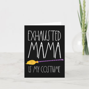 Tarjeta Mamá agotada es mi disfraz esta es mi mamá cansada