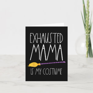 Tarjeta Mamá agotada es mi disfraz Esta es mi mamá cansada