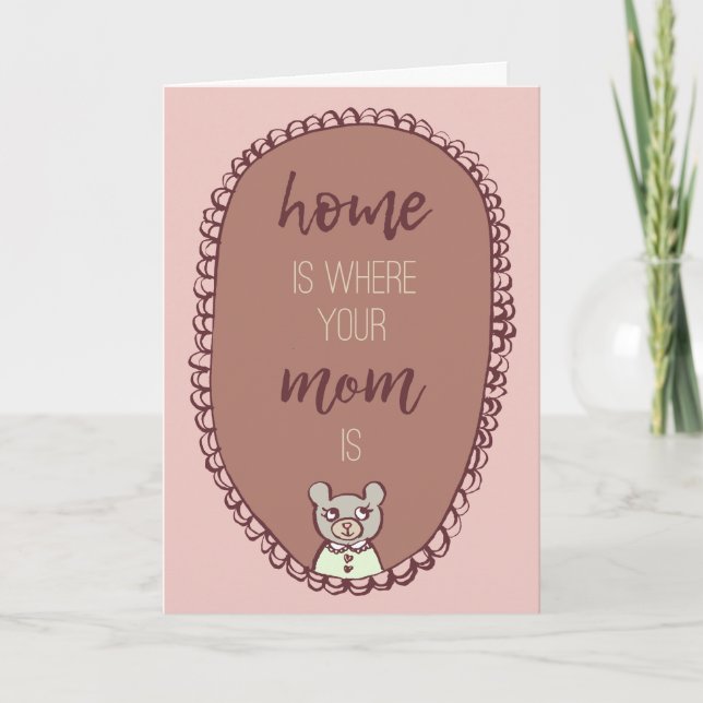 Tarjeta Mama Bear | El Hogar Es Donde Tu Mamá Está (Anverso)