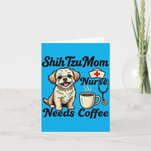 Tarjeta Mamá de Shih Tzu Enfermera Café Amante de Perros H